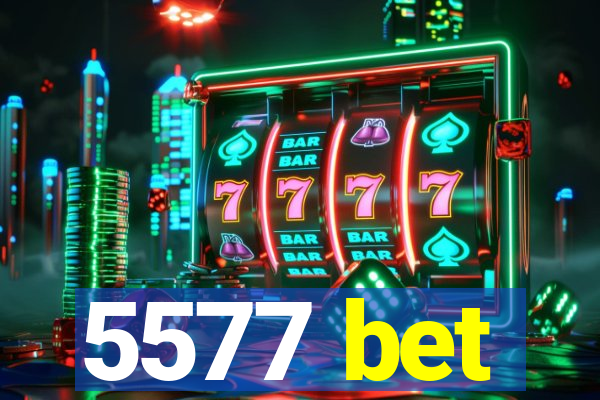 5577 bet